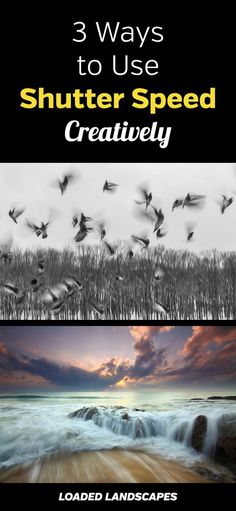 three different pictures with the title 3 ways to use shutter speed creatively