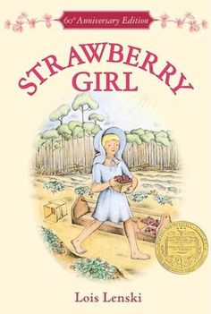 1946 Newbery Medal Winner: Strawberry Girl by Lois Lenski. Call #: JF LEN. Lois Lenski, Mighty Girl, Strawberry Girl, Beloved Book, Childhood Books, 60th Anniversary