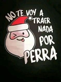 a black shirt with a santa clause on the chest and words written in spanish, not voy a traer nadda por pera