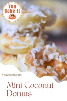 mini coconut donuts stacked on top of each other with the words you bake it