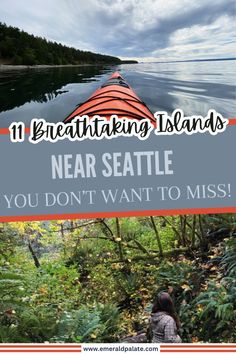 a woman sitting on the edge of a boat looking out at water and trees with text overlay that reads, 11 breathtaking islands near seattle you don't want to miss