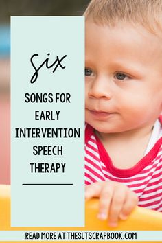 a young child with the words six songs for early intervention speech therapy