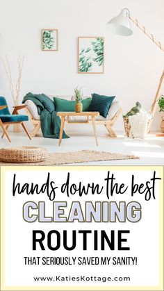 the words hands down the best cleaning routine that seriously saved my sanity