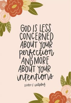 a quote that says god is less concerned about your perceion and more about your intentions