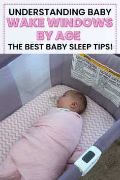 a baby sleeping in a crib with text overlay that reads, understanding baby wake windows by age the best baby sleep tips