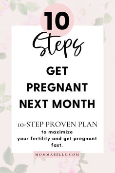 the text 10 steps to get pregnant next month on top of a pink floral background