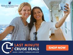 two women taking a selfie on the deck of a cruise ship with text last minute cruise deal