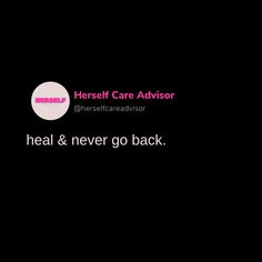 the words heal and never go back are shown in pink on black with a white circle