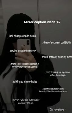 a woman taking a selfie with her cell phone in front of her face and the text mirror caption ideas 3