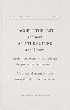 an image with the words accept the past as history and the future as unknown