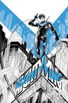 an illustration of a man on top of a building with the words nightwing above him