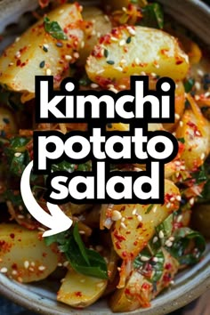 a close up of a bowl of food with the words kimchi potato salad