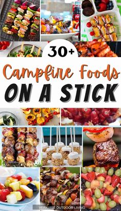 the collage of pictures shows different foods on sticks, including fruit and vegetables with text overlay that reads 30 + campfire foods on a stick