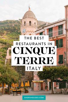 the best restaurants in cinque terre italy with text overlaying it