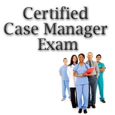 a group of people standing next to each other with the words certified case manager exam