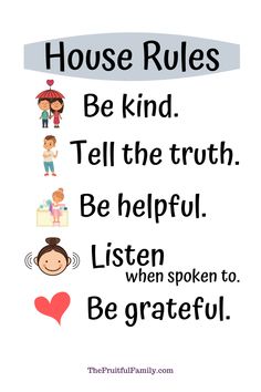 a poster with the words house rules be kind tell the truth be helpful listen when speaking to