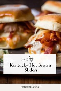 three sandwiches on a plate with the words kentucky hot brown sliders in front of them