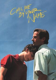 two men standing next to each other with the words call me by your name written above them