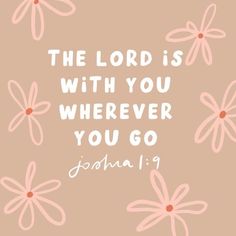 the lord is with you wherever you go joshua 1 8 - 11 on pink background