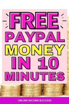 stacks of money with the words free paypaal money in 10 minutes on it