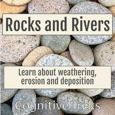 rocks and rivers learn about weathering, ersion and depostition by cognitive treks