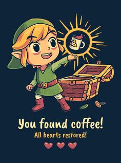 the legend of zeldan is holding a coffee mug and an old fashioned chest