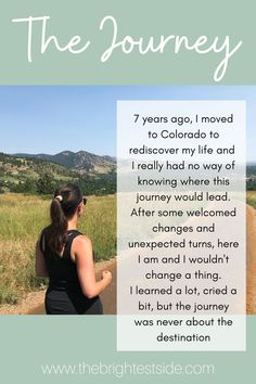 7 years ago, I moved to Colorado to rediscover my life and  I really had no way of knowing where this journey would lead. After some welcomed changes and unexpected turns, here I am and I wouldn't change a thing. I learned a lot, cried a bit, but the journey was never about the destination Moving To Colorado, Seo Basics, Seo For Beginners