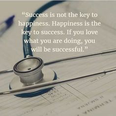 a stethoscope sitting on top of a piece of paper with the words success is not the key to happiness