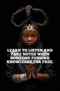 a woman with her hands clasped in front of her face and the words learn to listen and take notes when someone pushing knowledge for free