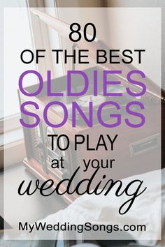 a suitcase with the words 80 of the best oldie's songs to play at your wedding