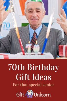 an older man sitting in front of a cake with candles on it and the words 70th birthday gift ideas for that special senior