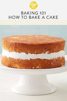 a cake on a plate with the words baking 101 how to bake a cake