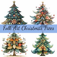 four christmas trees painted in different colors and designs with the words folk art christmas trees