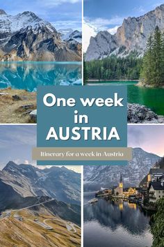 one week in austrian itinerns for a week in austria with pictures of mountains and lakes