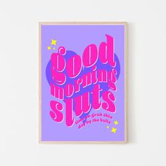 a poster with the words good morning suits on it in pink and purple, against a white background