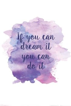 a watercolor painting with the words if you can dream it, you can do it