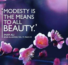 an image of flowers with the quote modesty is the means to all beauty