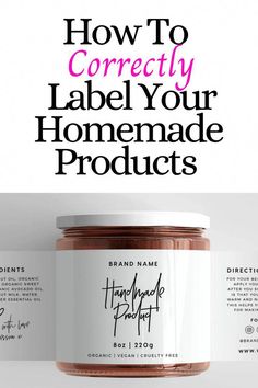 a jar of homemade peanut butter with the words how to correctly label your homemade products