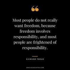 a black background with the quote most people do not really want freedom, because