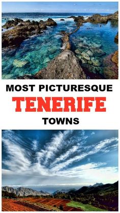 two pictures with the words'most picturesque tenerife towns'in red and blue