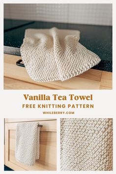 the knitting pattern for vanilla tea towel is shown in three different pictures, with text overlay