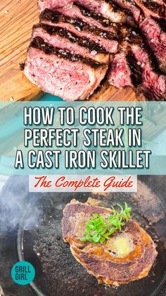 how to cook the perfect steak in a cast iron skillet with text overlay