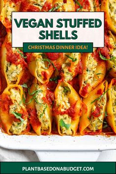 vegan stuffed shells in a casserole dish with text overlay that reads, vegan stuffed shells christmas dinner idea