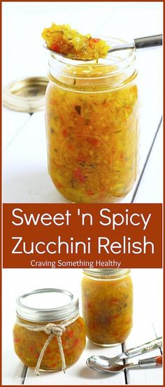 sweet'n spicy zucchini relish recipe in a jar with spoons