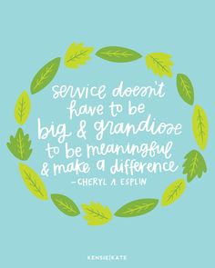 a quote that says service doesn't have to be big and grandiose to make