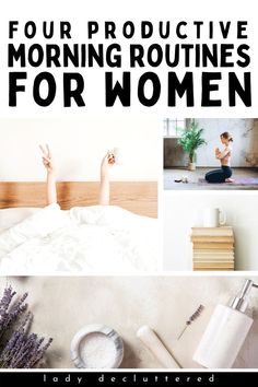 Are you looking to switch up your morning routine to something just a little more productive? Check out these four different routines that each emphasize something specific in your life you want to achieve day in and day out! Lady Decluttered | Morning Routines Routines For Women, Productive Morning, Morning Routines, Life Group, Boost Productivity, Making Life Easier, More Productive