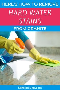 someone cleaning the floor with yellow gloves and rubber gloves on it, text reads here's how to remove hard water stains from granite