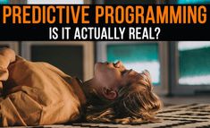 a woman laying on the floor with her eyes closed and text overlaying it that says, what is predictive programming?