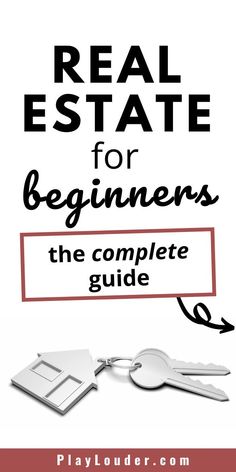 real estate for beginners the complete guide