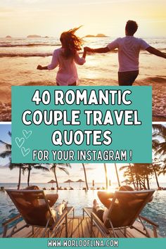 romantic couple travel quotes for instagrams with the text 40 romantic couple travel quotes for your instagram